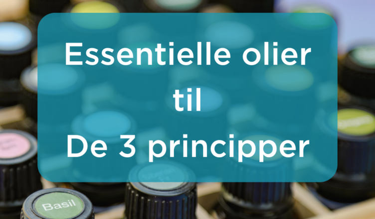 Essentielle olier til De 3 principper